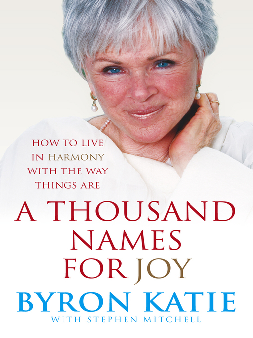 Title details for A Thousand Names for Joy by Byron Katie - Wait list